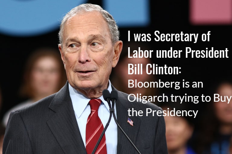 I was Secretary of Labor under President Bill Clinton: Bloomberg is an Oligarch trying to buy the US Presidency