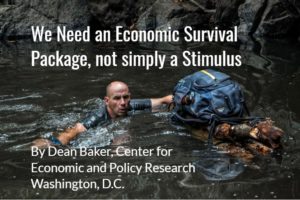 We Need an Economic Survival Package, not simply a Stimulus
