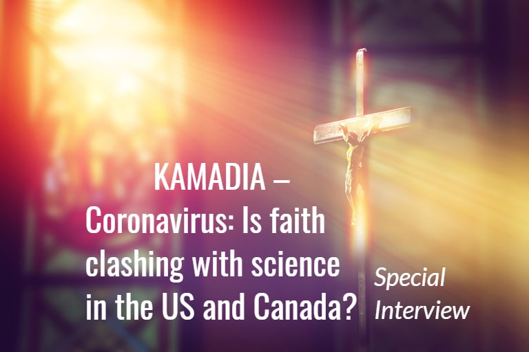 KAMADIA – Coronavirus: Is faith clashing with science in the US and Canada? Interview with Dr. André Gagné