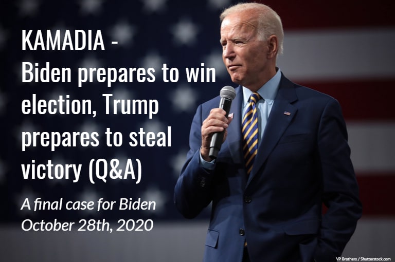 KAMADIA – Biden prepares to win election, Trump prepares to steal victory (Q&A)