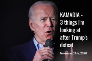 KAMADIA – Three things I am looking at after Biden defeated Trump