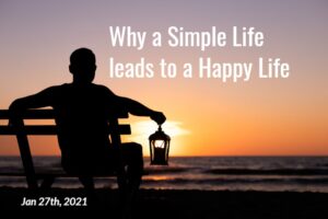 Why a Simple Life leads to a Happy Life