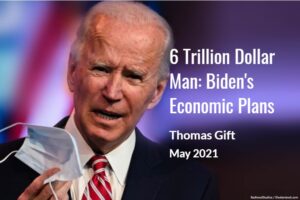 The 6 Trillion Dollar Man: Biden’s economic agenda