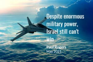 Even with an enormously powerful military, Israel still can’t win