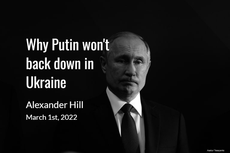 Read more about the article Why Putin won’t back down in Ukraine