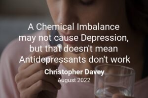 Read more about the article A Chemical Imbalance may not cause Depression, but that doesn’t mean Antidepressants don’t work