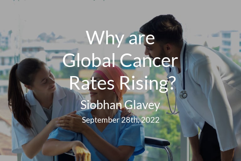 Why Cancer is increasing globally for those under 50