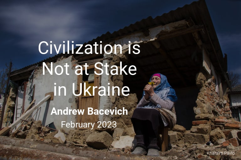 Civilization is NOT at Stake in Ukraine