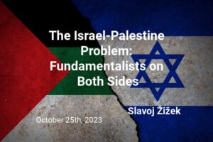 The Israel-Palestine Problem: Fundamentalists on Both Sides
