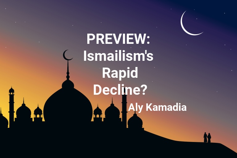 Read more about the article Preview: Ismailism’s Rapid Decline?