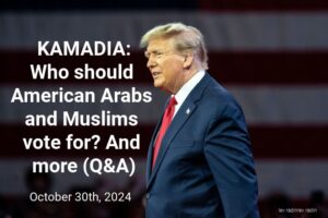 Read more about the article KAMADIA: The Problem for Muslims, Trump vs. Harris, & The Middle East (Q&A)