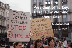 Read more about the article I am a former President of Turkey. Here is my Warning about Gaza