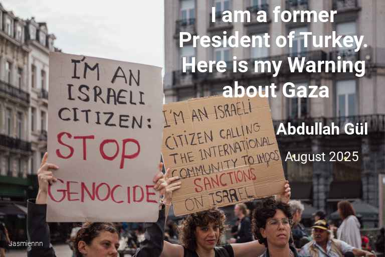 You are currently viewing I am a former President of Turkey. Here is my Warning about Gaza