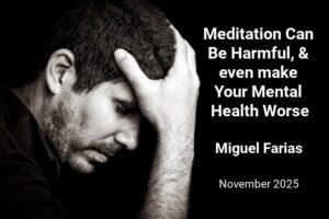 Read more about the article Meditation Can Be Harmful, and even make Your Mental Health Worse