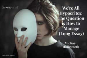 Read more about the article We’re all Hypocrites: The Question is How We Manage (Essay)