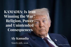 Read more about the article KAMADIA: Is Iran Winning the War? Religion, Power and Unintended Consequences