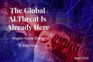 Read more about the article The Global AI Threat Is Already Here